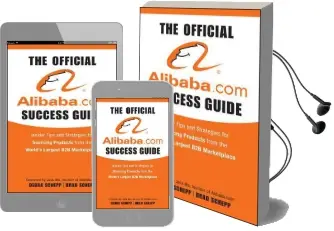The Official Alibaba.Com Success Guide: Insider Tips and Strategies for Sourcing Products From the World'S Largest b2b Marketplace Audiobook download free by Brad Schepp