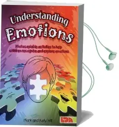 Understanding Emotions: Photocopiable Activities to Help Children Recognise and Explore Emotions Audiobook download free by Mark Hill
