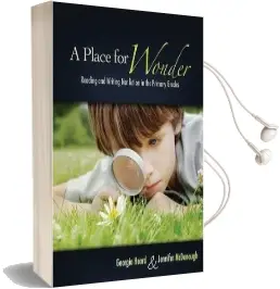 A Place for Wonder: Reading and Writing Nonfiction in the Primary Grades Audiobook download free by Georgia Heard