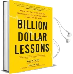 Billion Dollar Lessons: What you can Learn From the Most Inexcusable Business Failures of the Last 25 Years Audiobook download free by Chunka Mui