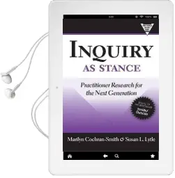 Inquiry as Stance: Practitioner Research in the Next Generation Audiobook download free by Marilyn Cochran Smith