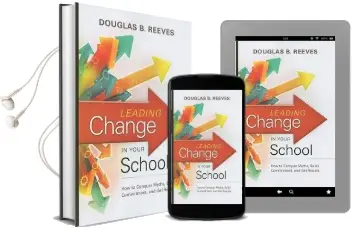 Leading Change in Your School: How to Conquer Myths, Build Commitment, and get Results Audiobook download free by Mr Douglas B Reeves