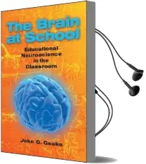 The Brain at School: Educational Neuroscience in the Classroom Audiobook download free by John Geake