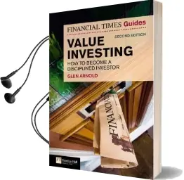The Financial Times Guide to Value Investing: How to Become a Disciplined Investor Audiobook download free by Glen Arnold