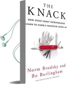 The Knack: How Street-Smart Entrepreneurs Learn to Handle Whatever Comes up Audiobook download free by Bo Burlingham