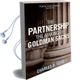 The Partnership: The Making of Goldman Sachs Audiobook download free by Charles D. Ellis