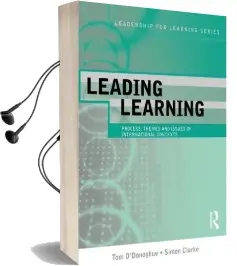Leading Learning: Process, Themes and Issues in International Contexts Audiobook download free by Tom O'Donoghue