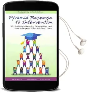 Pyramid Response to Intervention: Rti, Professional Learning Communities, and how to Respond When Kids Don'T Learn Audiobook download free by Mike Mattos