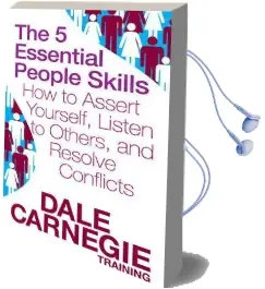 The 5 Essential People Skills: How to Assert Yourself, Listen to Others, and Resolve Conflicts Audiobook download free by Dale Carnegie