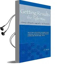 Getting Results the Agile way: A Personal Results System for Work and Life Audiobook download free by J D Meier