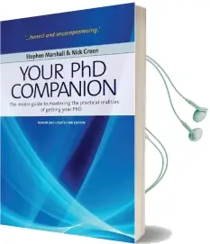 Your phd Companion 3rd Edition: The Insider Guide to Mastering the Practical Realities of Getting Your phd Audiobook download free by Nick Green