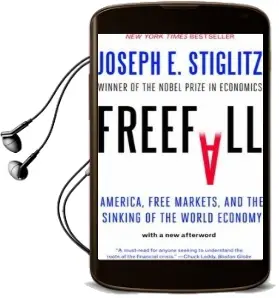Freefall: America, Free Markets, and the Sinking of the World Economy Audiobook download free by Joseph E. Stiglitz