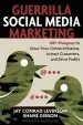 Audiobook Guerrilla Social Media Marketing: 100+ Weapons to Grow Your Online Influence, Attract Customers, and Drive Profits author Jay Levinson