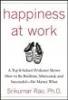 Audiobook Happiness at Work: Be Resilient, Motivated, and Successful - no Matter What author Srikumar Rao