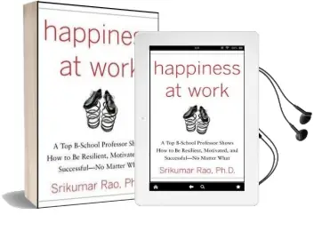 Happiness at Work: Be Resilient, Motivated, and Successful - no Matter What Audiobook download free by Srikumar Rao