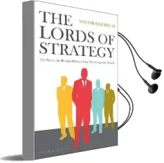 Lords of Strategy: The Secret Intellectual History of the new Corporate World Audiobook download free by Walter Kiechel