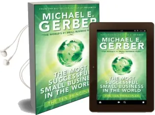The Most Successful Small Business in the World: The ten Principles Audiobook download free by Michael E. Gerber