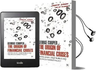 The Origin of Financial Crises: Central Banks, Credit Bubbles and the Efficient Market Fallacy Audiobook download free by George Cooper