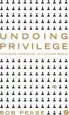 Audiobook Undoing Privilege: Unearned Advantage in a Divided World author Bob Pease