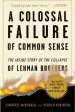 Audiobook A Colossal Failure of Common Sense: The Inside Story of the Collapse of Lehman Brothers author Lawrence G Mcdonald