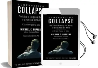 Confronting Collapse: The Crisis of Energy and Money in a Post Peak oil World Audiobook download free by Michael C. Ruppert