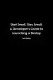 Audiobook Start Small, Stay Small: A Developer'S Guide to Launching a Startup author Rob Walling