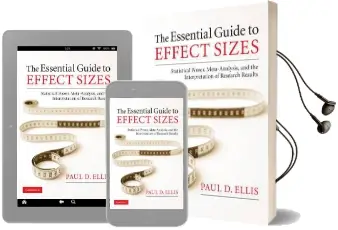The Essential Guide to Effect Sizes: Statistical Power, Meta-Analysis, and the Interpretation of Research Results Audiobook download free by Paul D. Ellis