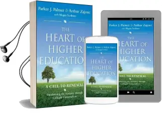 The Heart of Higher Education: A Call to Renewal Audiobook download free by Parker J. Palmer