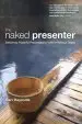 Audiobook The Naked Presenter: Delivering Powerful Presentations With or Without Slides author Garr Reynolds