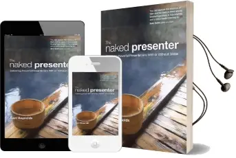 The Naked Presenter: Delivering Powerful Presentations With or Without Slides Audiobook download free by Garr Reynolds