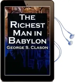 The Richest man in Babylon: George s. Clason'S Bestselling Guide to Financial Success: Saving Money and Putting it to Work for you Audiobook download free by Babylonian Parable