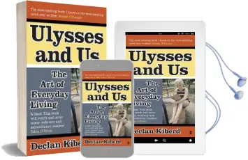 Ulysses and us: The art of Everyday Living Audiobook download free by Declan Kiberd