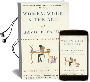 Women, Work & the art of Savoir Faire: Business Sense & Sensibility Audiobook download free by Mireille Guiliano