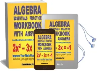 Algebra Essentials Practice Workbook With Answers: Linear & Quadratic Equations, Cross Multiplying, and Systems of Equations: Improve Your Math Fluency Series Audiobook download free by Chris Mcmullen Ph D