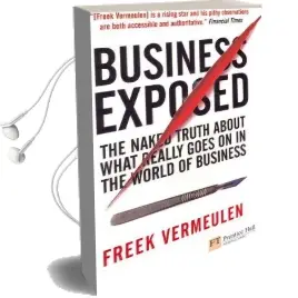 Business Exposed: The Naked Truth About What Really Goes on in the World of Business Audiobook download free by Freek Vermeulen