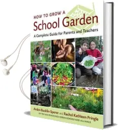 How to Grow a School Garden Audiobook download free by Arden Bucklin Sporer