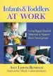 Audiobook Infants & Toddlers at Work: Using Reggio-Inspired Materials to Support Brain Development author Ann Lewin Benham