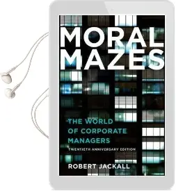 Moral Mazes: The World of Corporate Managers Audiobook download free by Robert Jackall
