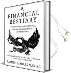 A Financial Bestiary: Introducing Equity, Fixed Income, Credit, fx, Forwards, Futures, Options and Derivatives Audiobook download free by Ramin Charles Nakisa