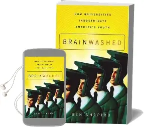 Brainwashed: How Universities Indoctrinate America'S Youth Audiobook download free by Ben Shapiro