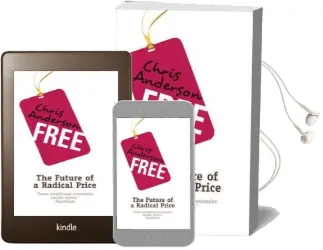 Free: How Today'S Smartest Businesses Profit by Giving Something for Nothing Audiobook download free by Chris Anderson