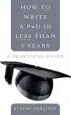 Audiobook How to Write a phd in Less Than 3 Years: A Practical Guide author Steven Harrison