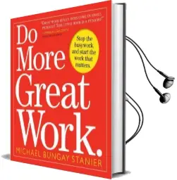 Do More Great Work Audiobook download free by Michael Bungay Stanier