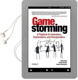 Gamestorming: A Playbook for Innovators, Rulebreakers, and Changemakers Audiobook download free by Dave Gray