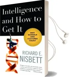 Intelligence and how to get it: Why Schools and Cultures Count Audiobook download free by Richard E. Nisbett