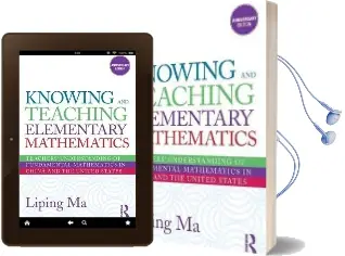 Knowing and Teaching Elementary Mathematics: Teachers' Understanding of Fundamental Mathematics in China and the United States Audiobook download free by Liping Ma