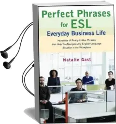 Perfect Phrases esl Everyday Business Audiobook download free by Natalie Gast