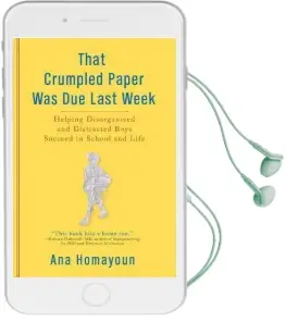 That Crumpled Paper was due Last Week: Helping Disorganized and Distracted Boys Succeed in School and Life Audiobook download free by Ana Homayoun