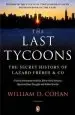 Audiobook The Last Tycoons: The Secret History of Lazard Freres & co. author William D. Cohan