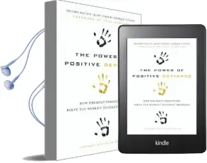 The Power of Positive Deviance: How Unlikely Innovators Solve the World'S Toughest Problems Audiobook download free by Richard T. Pascale